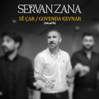 Servan Zana - Sê Çar / Govenda Kevnar (Akustîk)