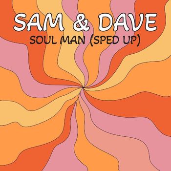 Sam & Dave - Soul Man (Sped Up)