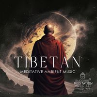 Buddhist Meditation Music Set - Tibetan Meditative Ambient Music