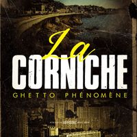 Ghetto Phénomène - La Corniche