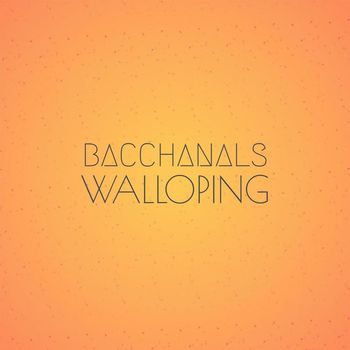Various Artists - Bacchanals Walloping