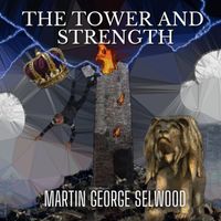 Martin George Selwood - The Tower and Strength