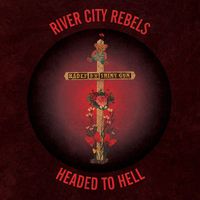 River City Rebels - Headed To Hell (Black vinyl 7")