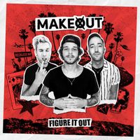 Makeout - Figure It Out