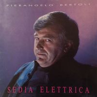 Pierangelo Bertoli - Sedia elettrica (2023 Remaster)