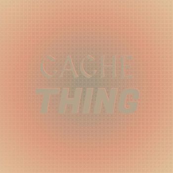 Various Artists - Cache Thing