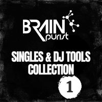 Brain Purist - Singles & DJ Tools Collection 1 (Explicit)