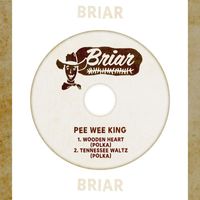 Pee Wee King - Wooden Heart (Polka) / Tennessee Waltz (Polka)