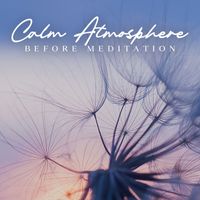 Relaxation and Meditation - Calm Atmosphere before Meditation