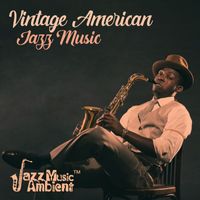 Instrumental Jazz Music Ambient - Vintage American Jazz Music