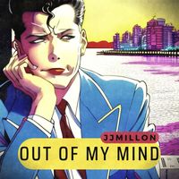 JJMILLON - Out of My Mind