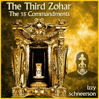 Izzy Schneerson - The Third Zohar: The 15 Commandments