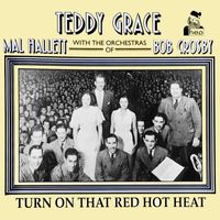 Teddy Grace - Turn On That Red Hot Heat