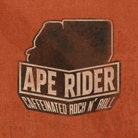 Caffeinated Rock&Roll - Ape Rider