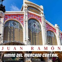 Juan Ramón - Himno del Mercado Central