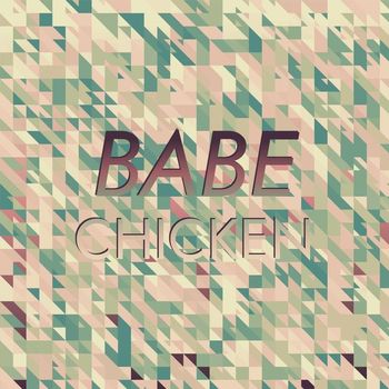 Various Artists - Babe Chicken