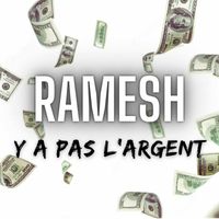 Ramesh - Y a pas l'argent