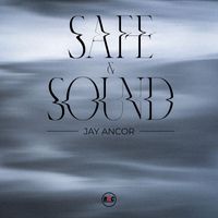 Jay Ancor - Safe & Sound