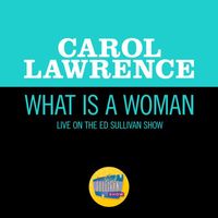 Carol Lawrence - What Is A Woman (Live On The Ed Sullivan Show, January 28, 1968)