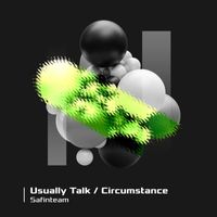 Safinteam - Usually Talk / Circumstance