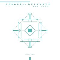 Cesare vs Disorder - New Order