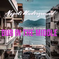 Napoli Underground - Dub in the middle