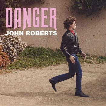 John Roberts - Danger