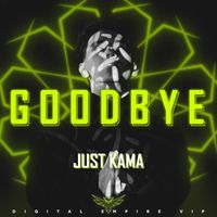 Just Kama - Say Goodbye