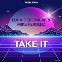 Luca Debonaire & Mike Ferullo - Take It