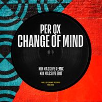 Per QX - Change Of Mind (Kid Massive Remix)