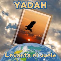 Yadah - Levanta el Vuelo