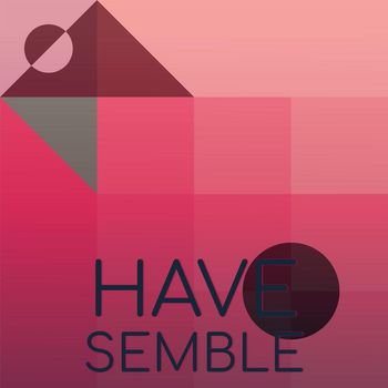 Various Artists - Have Semble