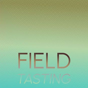 Various Artists - Field Tasting