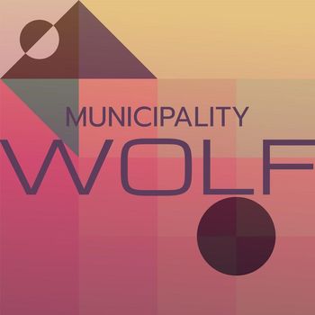 Various Artists - Municipality Wolf