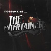 Rossana - The Entertainer