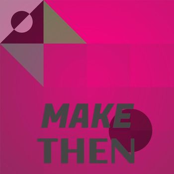 Various Artists - Make Then
