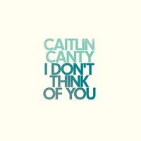 Caitlin Canty - I Don't Think of You