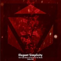 Elegant Simplicity - Don't Look Down (At the End of the World) (Radio Edit)
