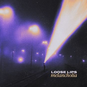 Loose Lips - Melancholia (Explicit)
