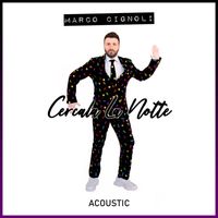 Marco Cignoli - Cercala la notte (Acoustic)