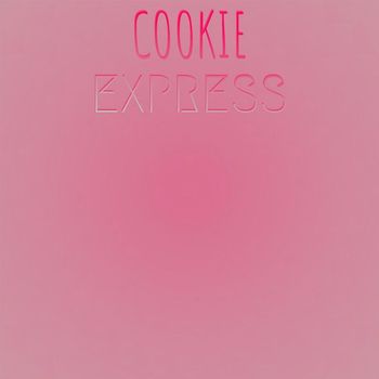 Various Artists - Cookie Express