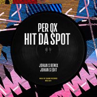 Per QX - Hit Da Spot (Johan S Remix)