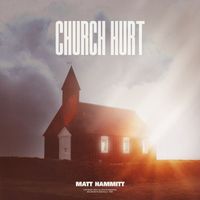 Matt Hammitt - Church Hurt