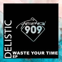 Delistic - Waste Your Time