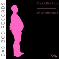 Jeff El Jefe - Cada Dia Mas EP