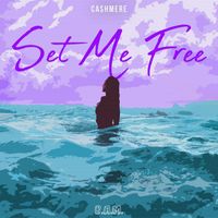 Cashmere - Set Me Free