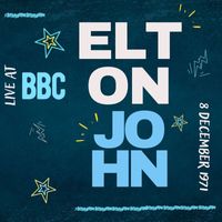 Elton John - Elton John: Live at BBC, 8 December 1971 (Live)