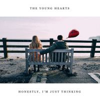 The Young Hearts - Honestly, I'm Just Thinking