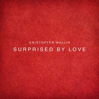 Kristoffer Wallin - Surprised by Love