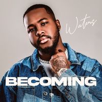 Waters - Becoming (Explicit)